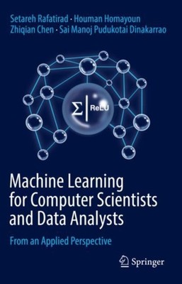Machine Learning for Computer Scientists and Data  by Setareh Rafatirad HARDBACK