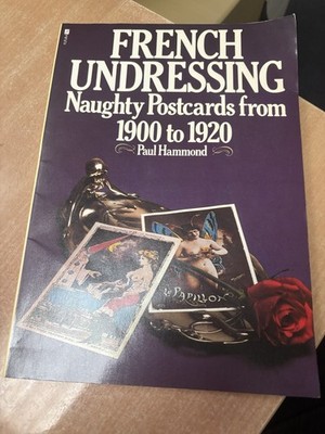 FRENCH UNDRESSING: Naughty Postcards 1900 1920  by Hammond, Paul  softback