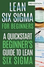 Lean Six Sigma For Beginners: A Quickstart Beginners Guide To Le - VERY GOOD