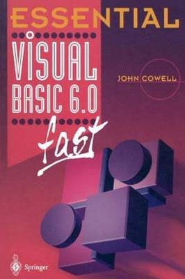 Essential Visual Basic 6.0 Fast by John Cowell: New