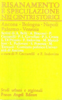 Sanierung und Spekulation in der Altstadt. Ancona - Bologna - Neapel - Paler