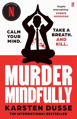 Murder Mindfully: the darkly comic internationally bestselling thriller, now a m