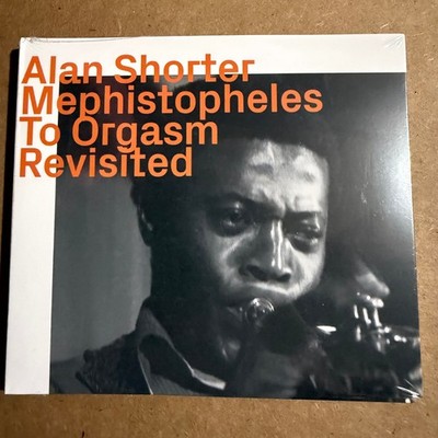 Alan Shorter   Mephistopheles To Orgasm Revisited CD 2024 Jazz ezz-thetics