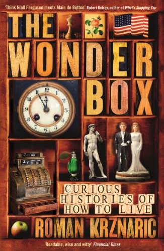 The Wonderbox: Curious Histories of How to Live-Roman Krznaric,