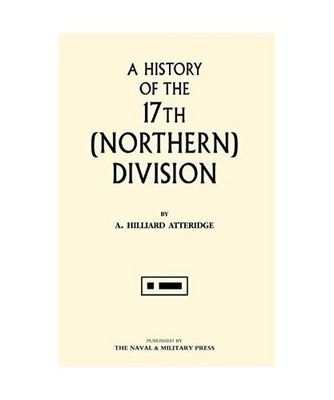 History of the 17th [Northern] Division, A. Hilliard Atteridge, A. Hilliard Atte