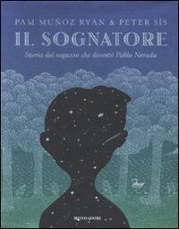 Il sognatore. Storia del ragazzo che diventò Pablo Nerud... | Buch | Zustand gut