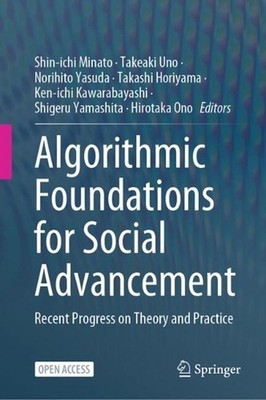 Algorithmic Foundations for Social Advancement: Recent Progress on Theory and Pr