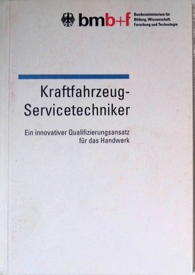Kraftfahrzeug-Servicetechniker - ein innovativer Qualifizierungsansatz für das H