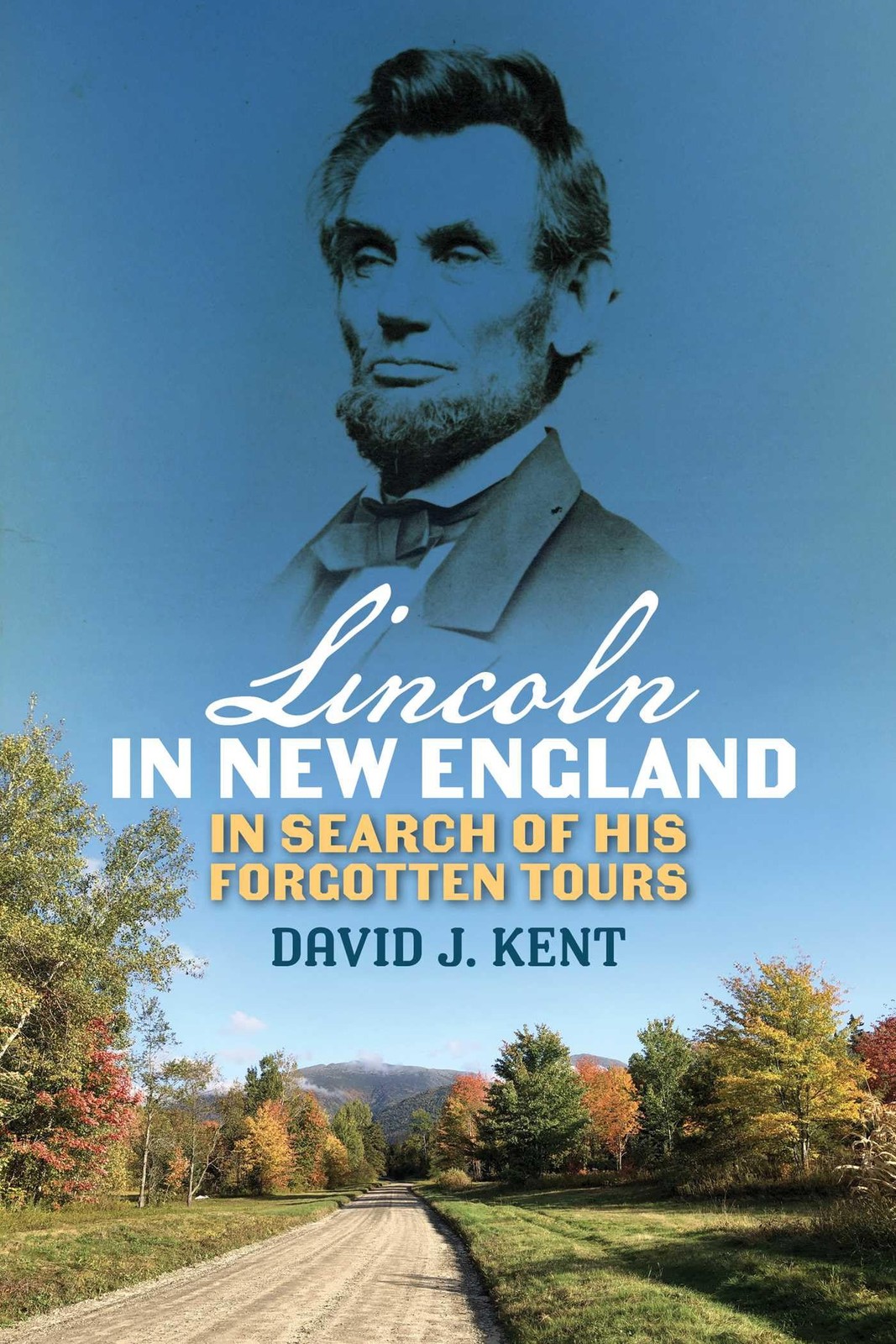 Lincoln in New England by David J. Kent - 9781493092222 - Image 5