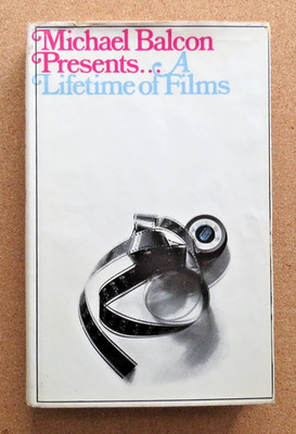 Michael Balcon Presents ...A Lifetime of Films. 1969. First Edition. Hardback.