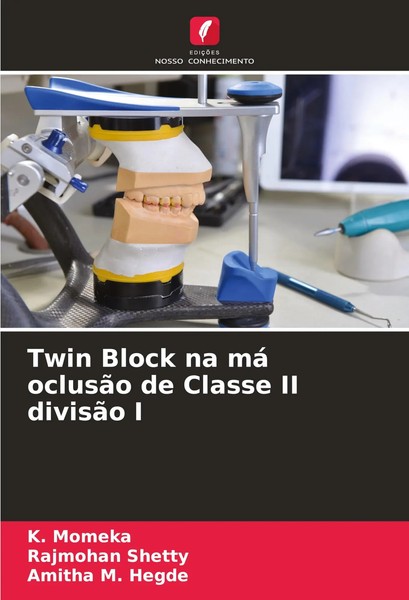 K. Momeka (U. A.) | Twin Block Na Má OclusãO De Classe Ii DivisãO I | Buch-image