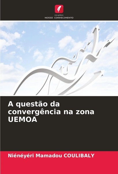 NiéNéYéRi Mamadou Coulibaly | A QuestãO Da ConvergêNcia Na Zona Uemoa | Buch-image