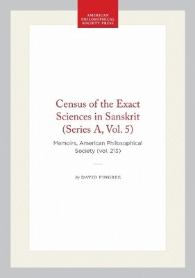 Census of the Exact Sciences in Sanskrit (Series a, Vol. 5) - 9780871692139