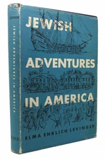 Elma Ehrlich Levinger JEWISH ADVENTURES IN AMERICA  1st Edition 1st Printing