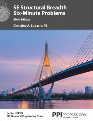 PPI SE Structural Breadth Six-Minute Problems, 6th Edition - Comprehensive...