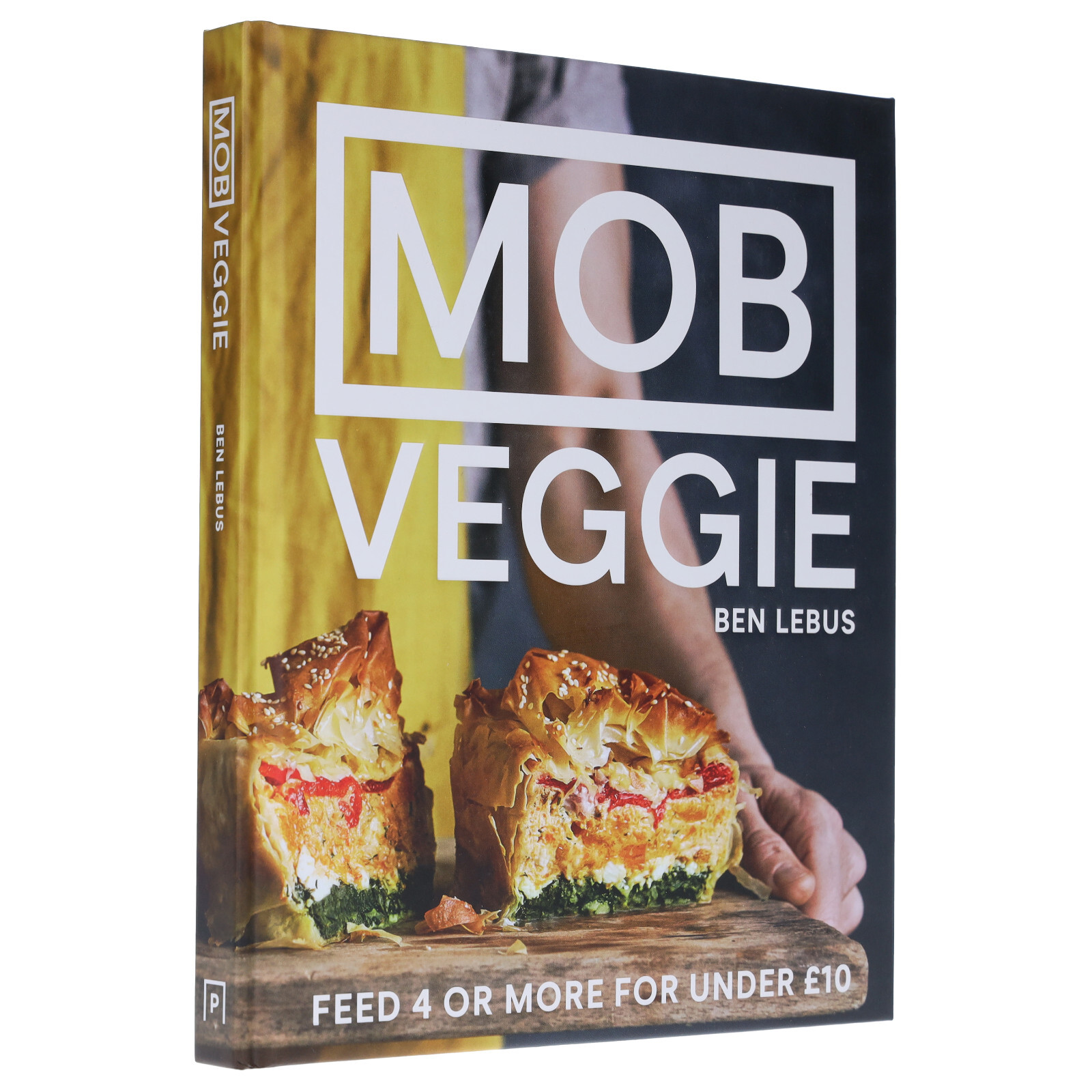 MOB Veggie: Feed 4 Or More For Under £10: By Ben Lebus - Hardback
