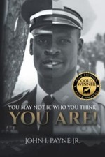 You May Not Be Who You Think You Are! 9781648015847 by Payne Jr, John I