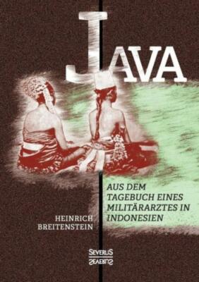 Java: Aus Dem Tagebuch Eines Milit?Rarztes In Indonesien