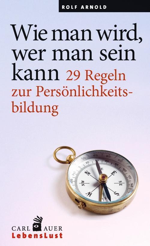 Thumbnail - Wie Man Wird, Wer Man Sein Kann | Rolf Arnold | Taschenbuch | 238 S. |
