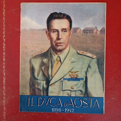 Der Herzog von Aosta 1898-1942. Gherardo Casini Verlag 1952
