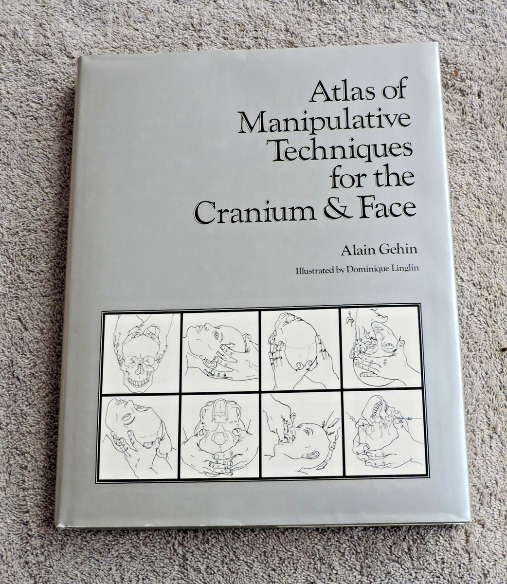 Atlas of Manipulative Techniques for the Cranium and Face by Alain