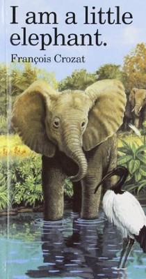 I Am a Little Elephant: Mini (Barro..., Crozat, Fran co
