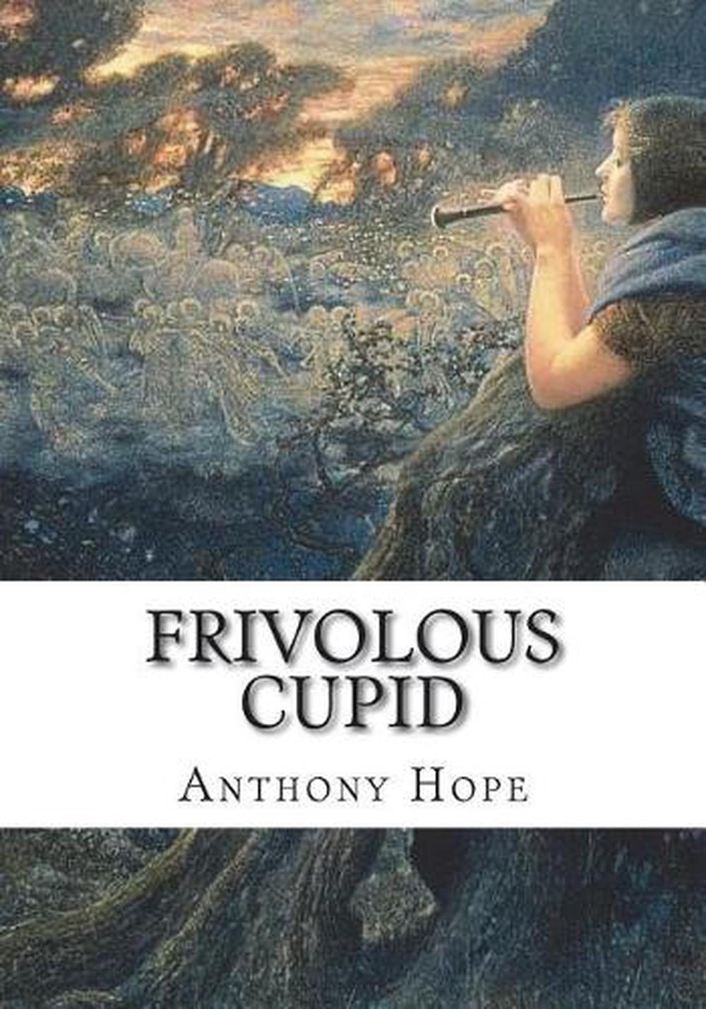 Frivolous Cupid by Anthony Hope (English) Paperback Book