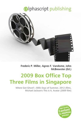 Frederic P. Miller (u. a.) | 2009 Box Office Top Three Films in Singapore | Buch