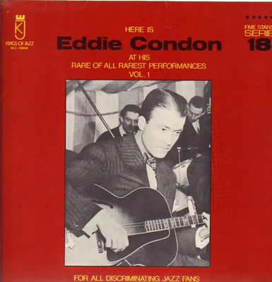 LP Eddie Condon Here Is Eddie Condon At His All Rarest Perfomances Vol. 1