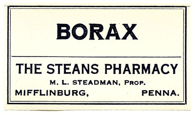 1 Antique Pharmacy Label BORAX Steans Pharmacy Mifflinburg, M.L. Steadman Prop.