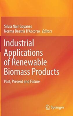 Industrial Applications of Renewable Biomass Products: Past (New)