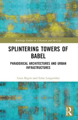 Splintering Towers of Babel by Liora Bigon, Edna Langenthal - 9781032527987