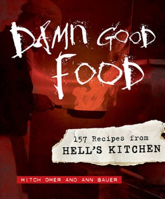 Damn Good Food: 157 Recipes from Hell's Kitchen - Hardcover - VERY GOOD