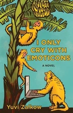 Yuvi Zalkow I Only Cry with Emoticons (Hardback)