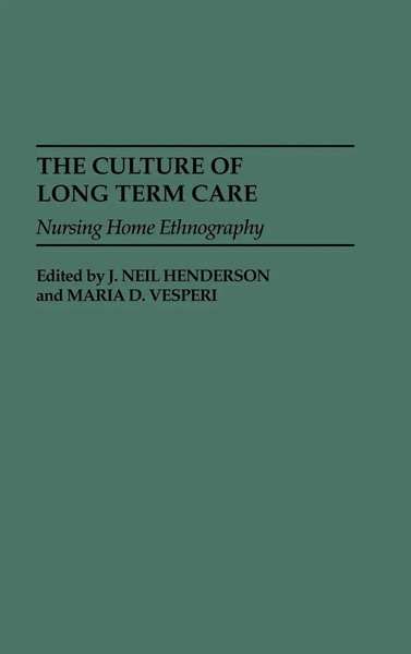 J. Neil Henderson (U. A.) | The Culture Of Long Term Care | Buch | Englisch-image
