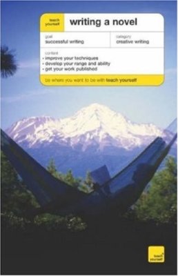 Teach Yourself Writing a Novel By Nigel Watts. 9780340927298