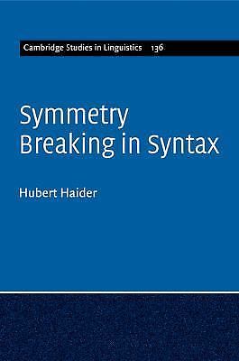 Symmetry Breaking in Syntax Haider Paperback Cambridge University Press