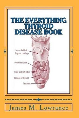 James M. Lowrance James M Lowranc The Everything Thyroid Disease Boo (Paperback)