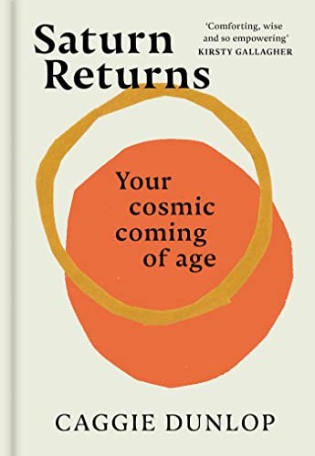 Saturn Returns : Your Cosmic Coming Of Age Caggie Dunlop - Image 9