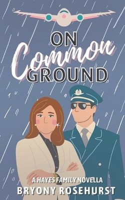 On Common Ground: A second chance romance novella by Bryony Rosehurst Paperback