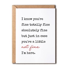 KrysDesigns In Case You're A Little Not Fine Encouragement Card Support Card ...