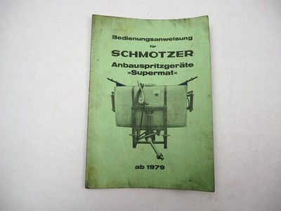 Schmotzer Supermat Mounted Sprayer Operating Instructions Operation from 1979 Model