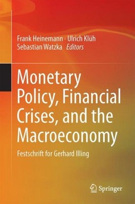 Monetary Policy, Financial Crises, and the Macroeconomy Frank Heinemann