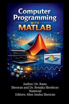 Computer Programming with MATLAB: Learn, Practice, and Apply MATLAB for Science 