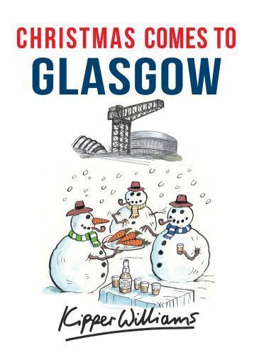 Christmas Comes to Glasgow by Kipper Williams (2016, Trade Paperback)