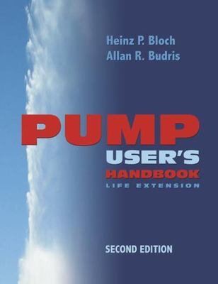Pump User's Handbook: Life Extension - 2nd Edition (Bloch, Budris) Very Good