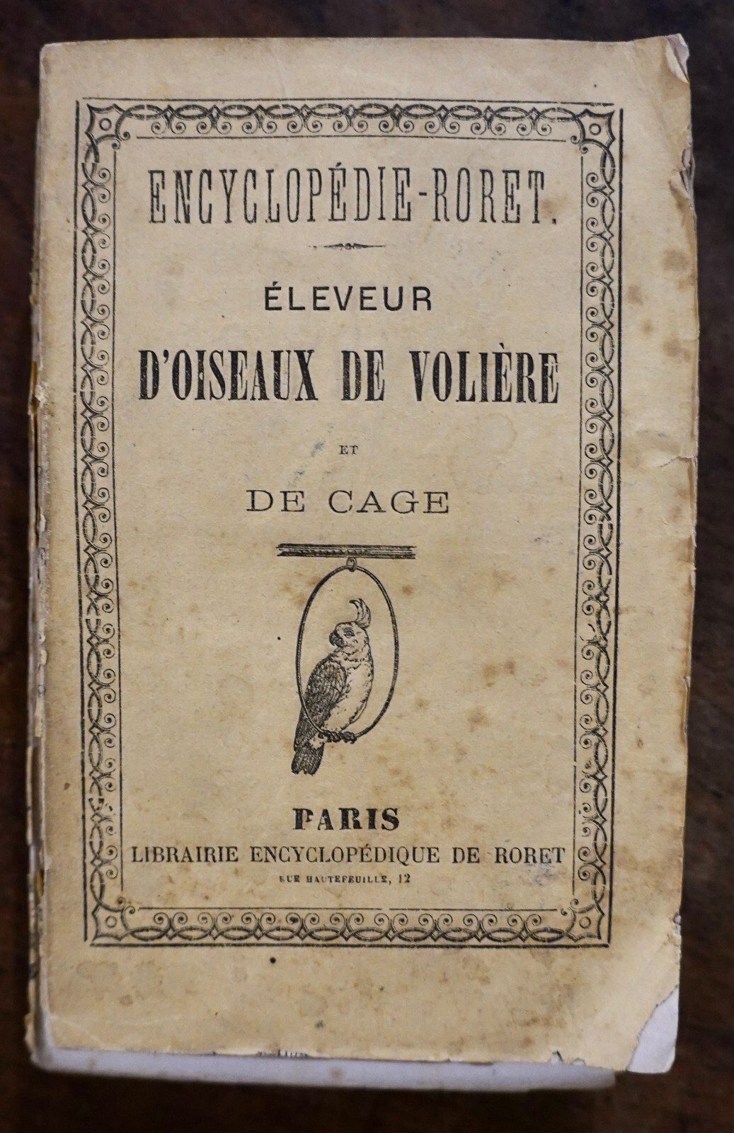 MANUEL DE L'ELEVEUR DE VOLIERE ET DE CAGE OU GUIDE DE L'OISELIER, 1867