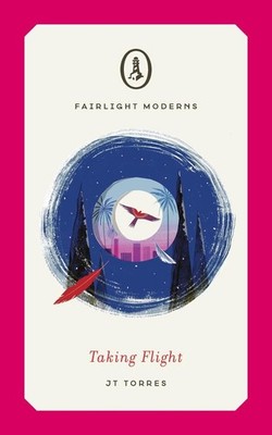Taking Flight: A literary novella of magic realism by JT Torres (English) Paperb