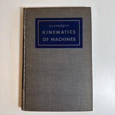 Kinematics of Machines Arthur F.  Mcconochie, 1948 1st Edition HB Design