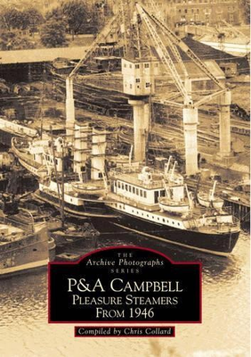 #ad P amp; A Campbell Pleasure Steamers from 1946: 2 Arc... by Chris Collard Paperback $7.23